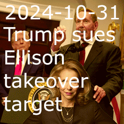 2024-10-31 Trump sues Ellison takeover target thumbnail collage