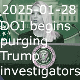 2025-01-28 DOJ begins purging Trump investigators thumbnail image
