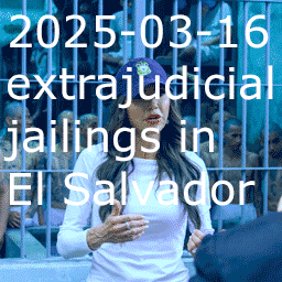 2025-03-16 extrajudicial jailings in El Salvador thumbnail image