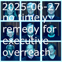 2025-06-27 no timely remedy for executive overreach thumbnail collage