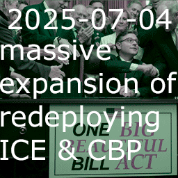 2025-07-04 massive expansion of redeploying ICE & CBP