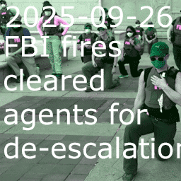 2025-09-26 FBI fires cleared agents for de-escalation thumbnail image