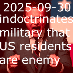 2025-09-30 indoctrinates military that US residents are enemy thumbnail image