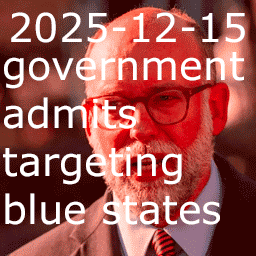 2025-12-15 government admits targeting blue states thumbnail image