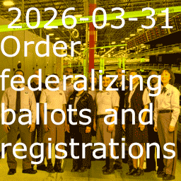2026-03-31 Order federalizing ballots and registrations thumbnail collage